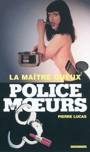 Pierre Lucas - Police des moeurs n°203 La Maître queux.