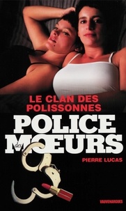 Pierre Lucas - Police des moeurs nº204 Le clan des polissonnes.