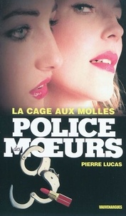 Pierre Lucas - Police des moeurs n°205 La Cage aux molles.