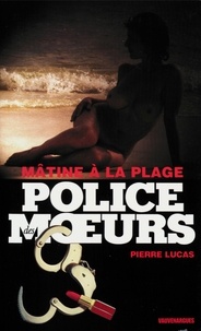Pierre Lucas - Police des moeurs nº208 Mâtine à la plage.