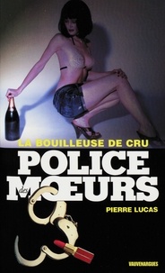 Pierre Lucas - Police des moeurs nº211 La bouilleuse de cru.