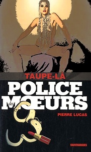 Pierre Lucas - Police des moeurs n°212 Taupe-là.