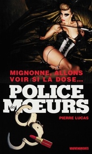 Pierre Lucas - Police des moeurs n°220 Mignonne, allons voir si la dose....