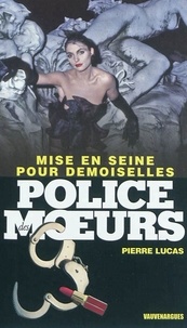Pierre Lucas - Police des moeurs n°221 Mise en Seine pour demoiselles.