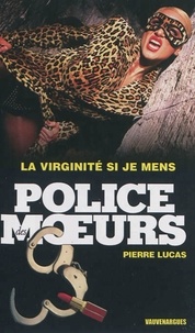 Pierre Lucas - Police des moeurs n°231 La Virginité si je mens.