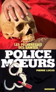 Pierre Lucas - Police des moeurs nº35 Les pécheresses des Saintes.