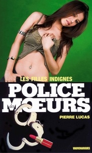 Pierre Lucas - Police des moeurs n°42 Les Filles indignes.