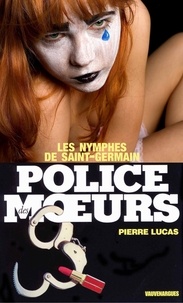 Pierre Lucas - Police des moeurs n°5 Les Nymphes de Saint-Germain.