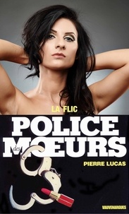 Pierre Lucas - Police des moeurs nº56 La Flic.