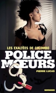 Pierre Lucas - Police des moeurs nº57 Les Exaltées de Colombo.