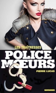 Pierre Lucas - Police des moeurs n°76 Les Traîtresses.
