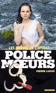Pierre Lucas - Police des moeurs n°8 Les Sirènes de l'Opéra.