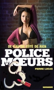 Pierre Lucas - Police des moeurs nº86 De l'autre côté de rien.
