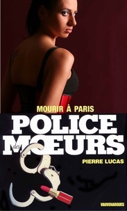 Pierre Lucas - Police des moeurs n°96 Mourir à Paris.