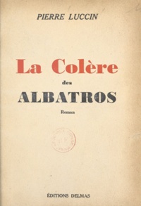 Pierre Luccin - La colère des albatros.