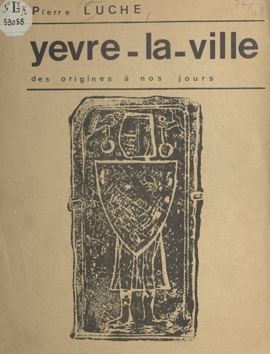Yèvre-la-Ville, des origines à nos jours. Contribution à la recherche sur le passé des villages du Gâtinais