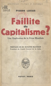 Pierre Lucius et Eugène Mathon - Faillite du capitalisme ? - Une explication de la crise mondiale.