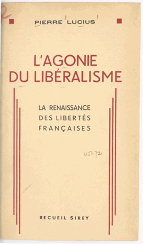 L'agonie du libéralisme. La renaissance des libertés françaises