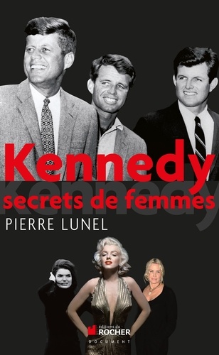 Kennedy. Secrets de femmes