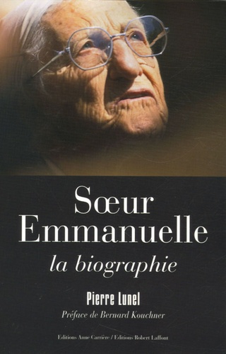 Pierre Lunel - Soeur Emmanuelle - La biographie.
