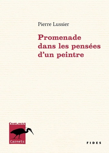 Pierre Lussier - Promenade dans les pensées d’un peintre.