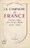 La Campagne de France. Provence, Alpes, Jura, Vosges, Alsace, 1944-1945. Avec 5 croquis dans le texte