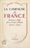 Pierre Lyautey - La Campagne de France - Provence, Alpes, Jura, Vosges, Alsace, 1944-1945. Avec 5 croquis dans le texte.
