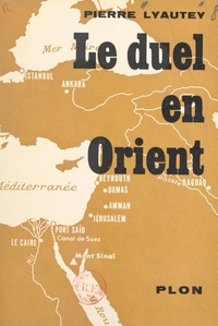 Pierre Lyautey - Le duel en Orient.