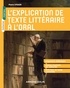 Pierre Lyraud - L'explication de texte littéraire à l'oral.