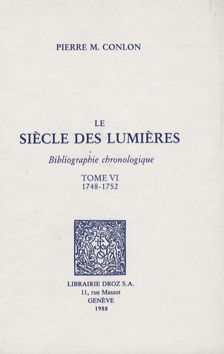 Le siècle des Lumières. Bibliographie chronologique Tome 6, 1748-1752