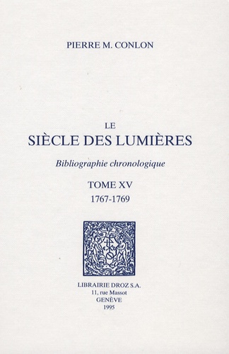 Le siècle des Lumières. Bibliographie chronologique Tome 15, 1767-1769