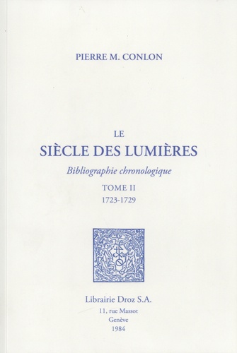 Pierre M. Conlon - Le siècle des Lumières - Bibliographie chronologique Tome 2, 1723-1729.