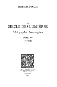 Pierre M. Conlon - Le siècle des Lumières - Bibliographie chronologique Tome 15, 1767-1769.