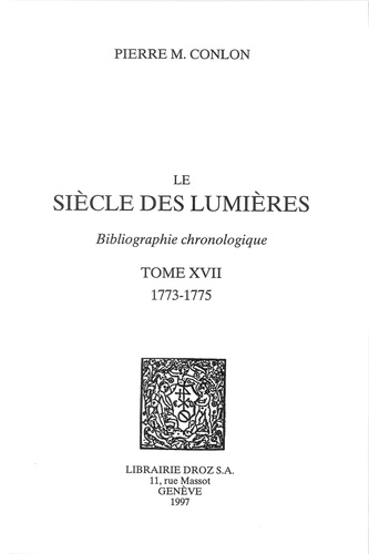 Le siècle des Lumières. Bibliographie chronologique Tome 17, 1773-1775