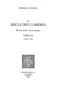 Pierre M. Conlon - Le siècle des Lumières - Bibliographie chronologique Tome 20, 1782-1783.