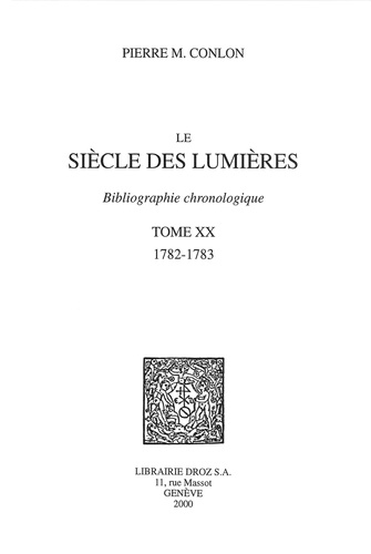 Le siècle des Lumières. Bibliographie chronologique Tome 20, 1782-1783