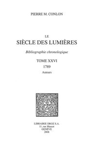 Pierre M. Conlon - Le siècle des Lumières - Bibliographie chronologique Tome 26, 1789, Auteurs.
