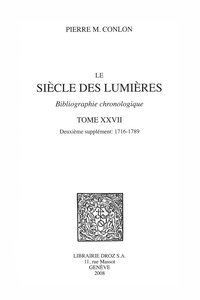 Pierre M. Conlon - Le siècle des Lumières - Bibliographie chronologique Tome 27, Deuxième supplément 1716-1789.
