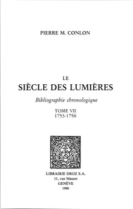 Pierre M. Conlon - Le Siècle des Lumières - Bibliographie chronologique Tome 7, 1753-1756.