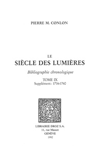Pierre M. Conlon - Le Siècle des Lumières - Bibliographie chronologique Tome 9, supplément 1716-1760.