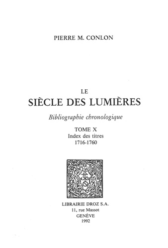 Le Siècle des Lumières. Bibliographie chronologique Tome 10, Index des titres 1716-1760