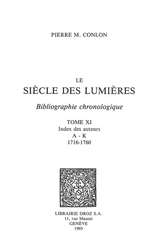 Le Siècle des Lumières. Bibliographie chronologique Tome 11, Index des auteurs A-K 1716-1760