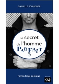 Pierre M. Gay et Danielle SCHNEIDER - Le secret de l'homme parfait (Version 2).
