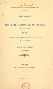Pierre-M.-J. Conturie - Histoire de la Fonderie nationale de Ruelle (1750-1940) et des anciennes fonderies de canons de fer de la Marine (1). 1750-1855.