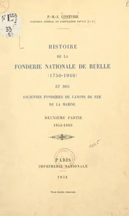 Histoire de la Fonderie nationale de Ruelle, 1750-1940, et des anciennes fonderies de canons de fer de la Marine (2). 1855-1880