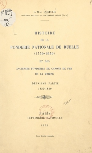 Histoire de la Fonderie nationale de Ruelle, 1750-1940, et des anciennes fonderies de canons de fer de la Marine (2). 1855-1880