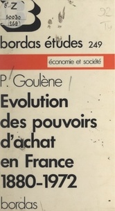 Pierre M. Klein et Pierre Goulène - Évolution des pouvoirs d'achat en France - 1830-1972.