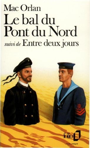 Le Bal du pont du Nord. (suivi de) Entre deux jours. La nuit de Zeebrugge