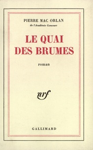Pierre Mac Orlan - Le quai des brumes.