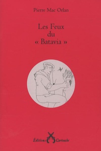 Pierre Mac Orlan - Les Feux du "Batavia".